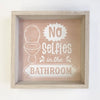 No Selfies - Funny Bathroom Sign - Cute Bathroom Wall Art