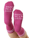 Fuzzy Crew Socks w/ Bottom Grip Phrase - "Bring Me A Drink"