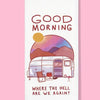 Good Morning...Where the Hell Are We? Dishtowel