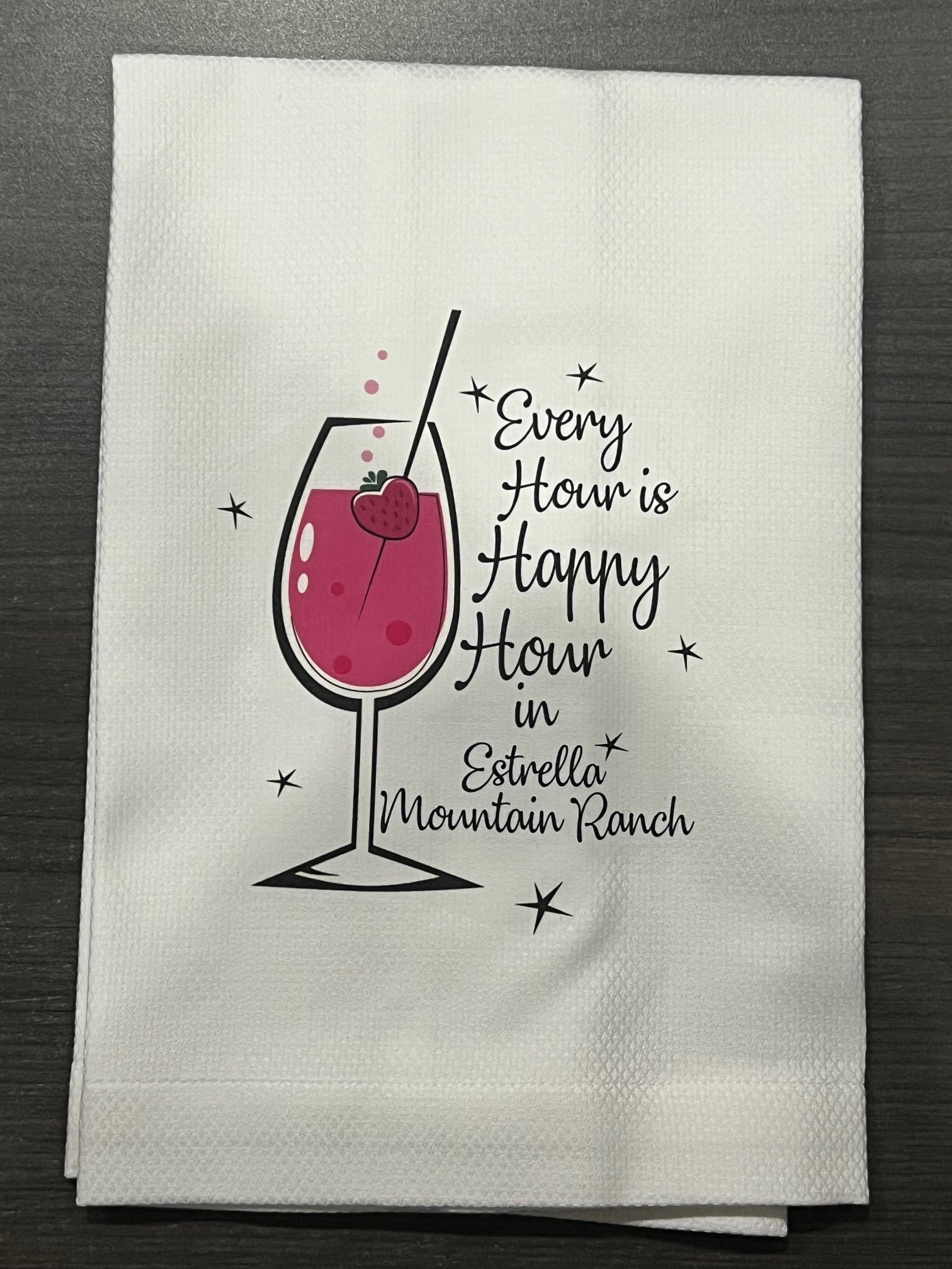 Huck Towel-Every Hour is Happy Hour in Estrella Mountain Ranch