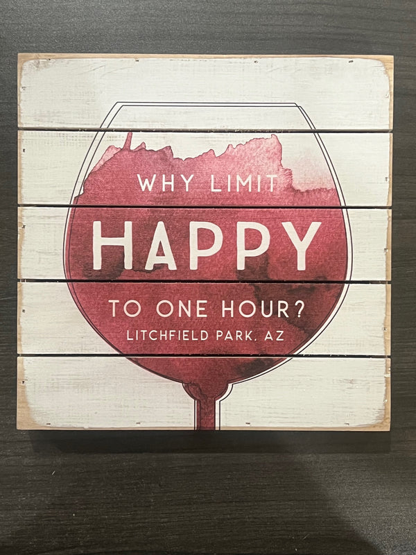 Why Limit Happy Hour to one Hour Sign - Litchfield Park, AZ