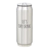 Let's Day Drink - Lg Stainless Steel Can