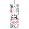 I'm That Mom Skinny Tumbler