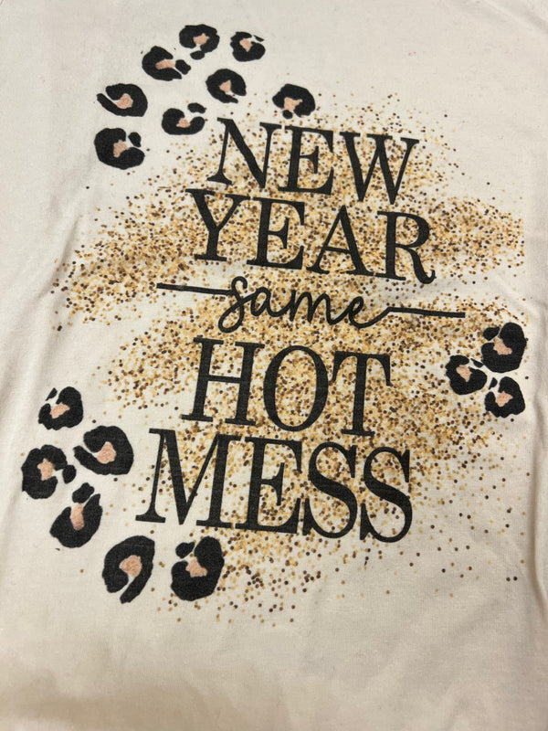 New Year Same Hot Mess Tee