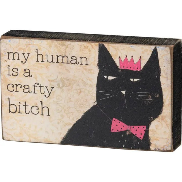 My Human Is A Crafty Bitch Block Sign - Blush & Cactus
