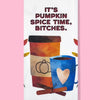 It'S Pumpkin Spice Time, Bitches Dishtowel