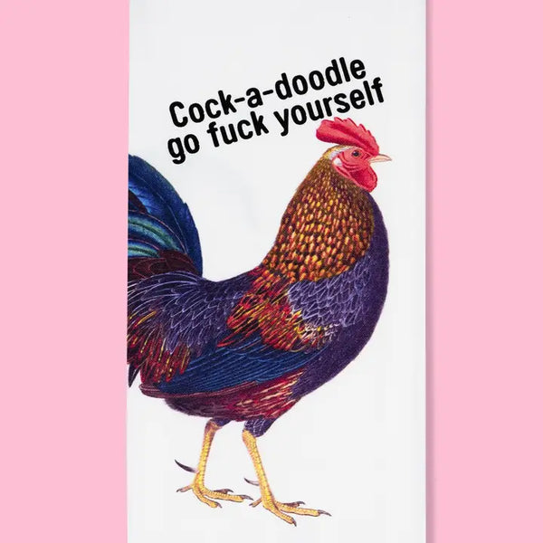 Cock-A-Doodle Go Fuck Yourself Dishtowel