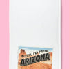 Bitch, I'm from Arizona Dishtowel