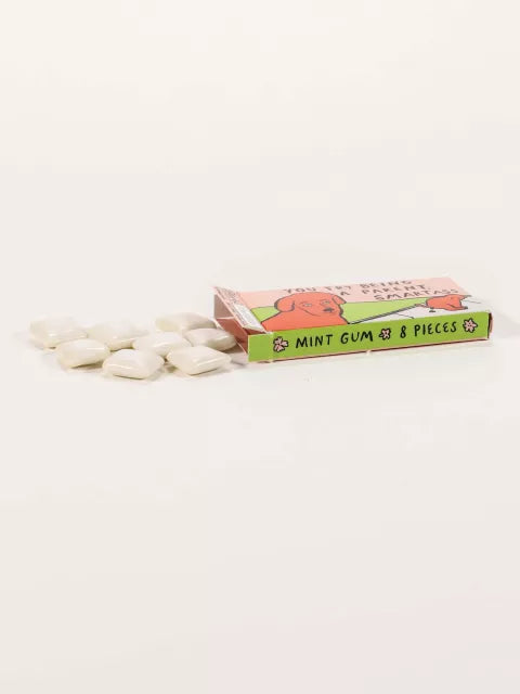 YOU TRY BEING A PARENT, SMARTASS GUM