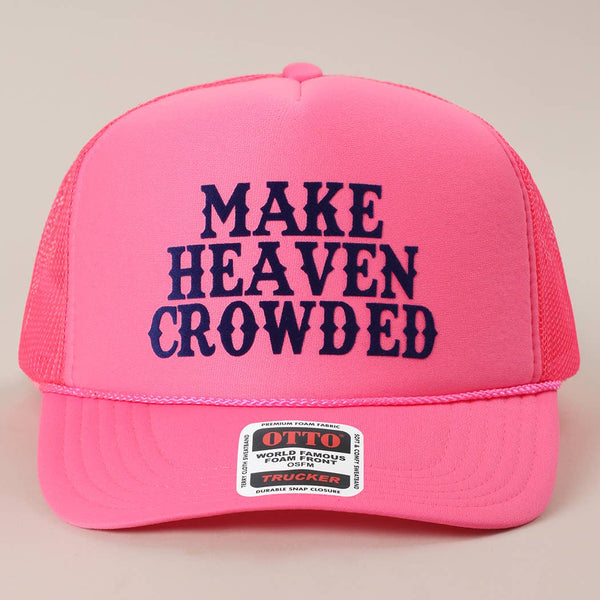 MAKE HEAVEN CROWDED Heat Press Foam Mesh Back Trucker Hat