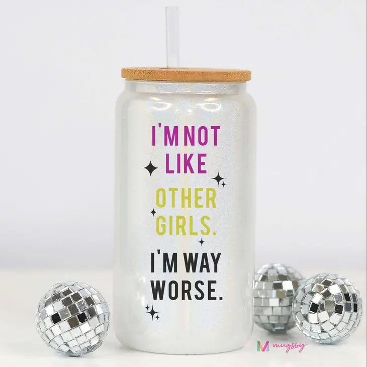 I'M Not Like Other Girls Funny Glitter Glass Cup, Glass Mug