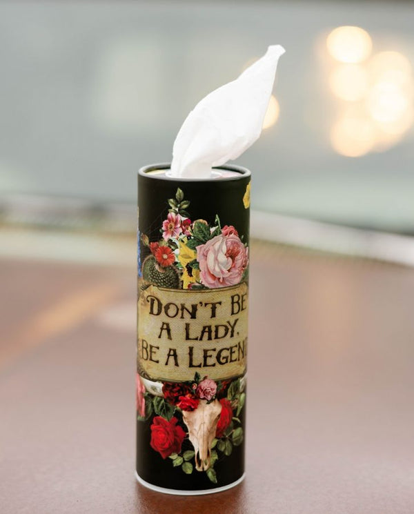 don't be a lady, be a legend car tissues
