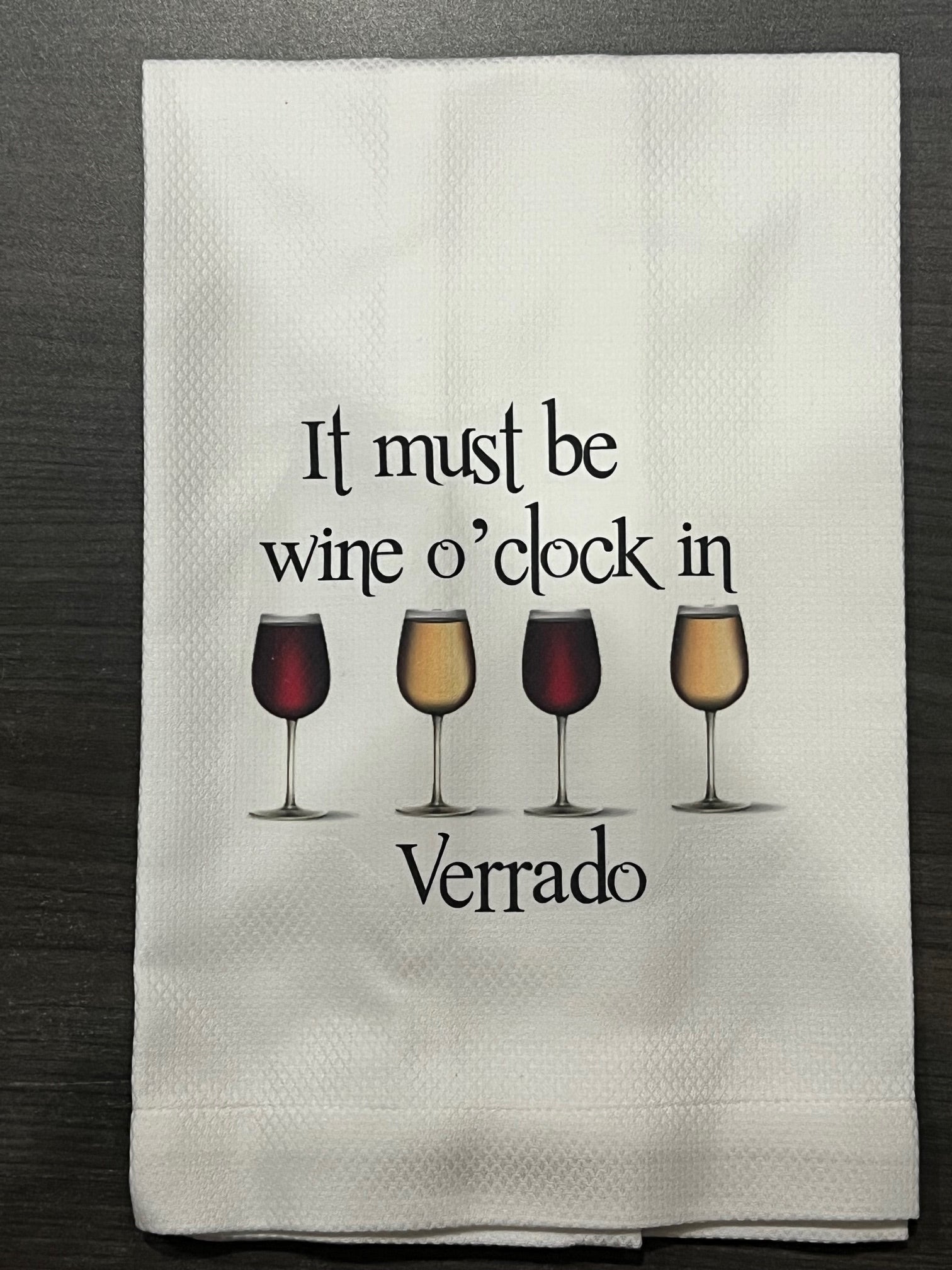 Huck Towel - It Must Be Wine O'clock in Verrado
