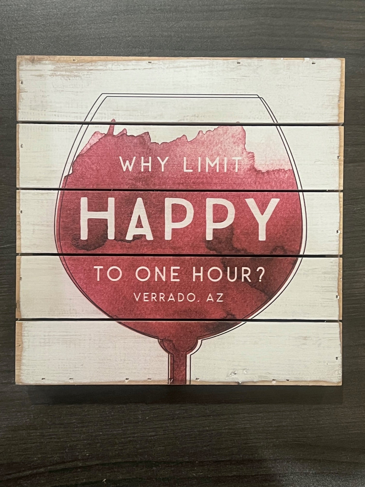 Why Limit Happy Hour to one Hour Sign - Verrado, AZ