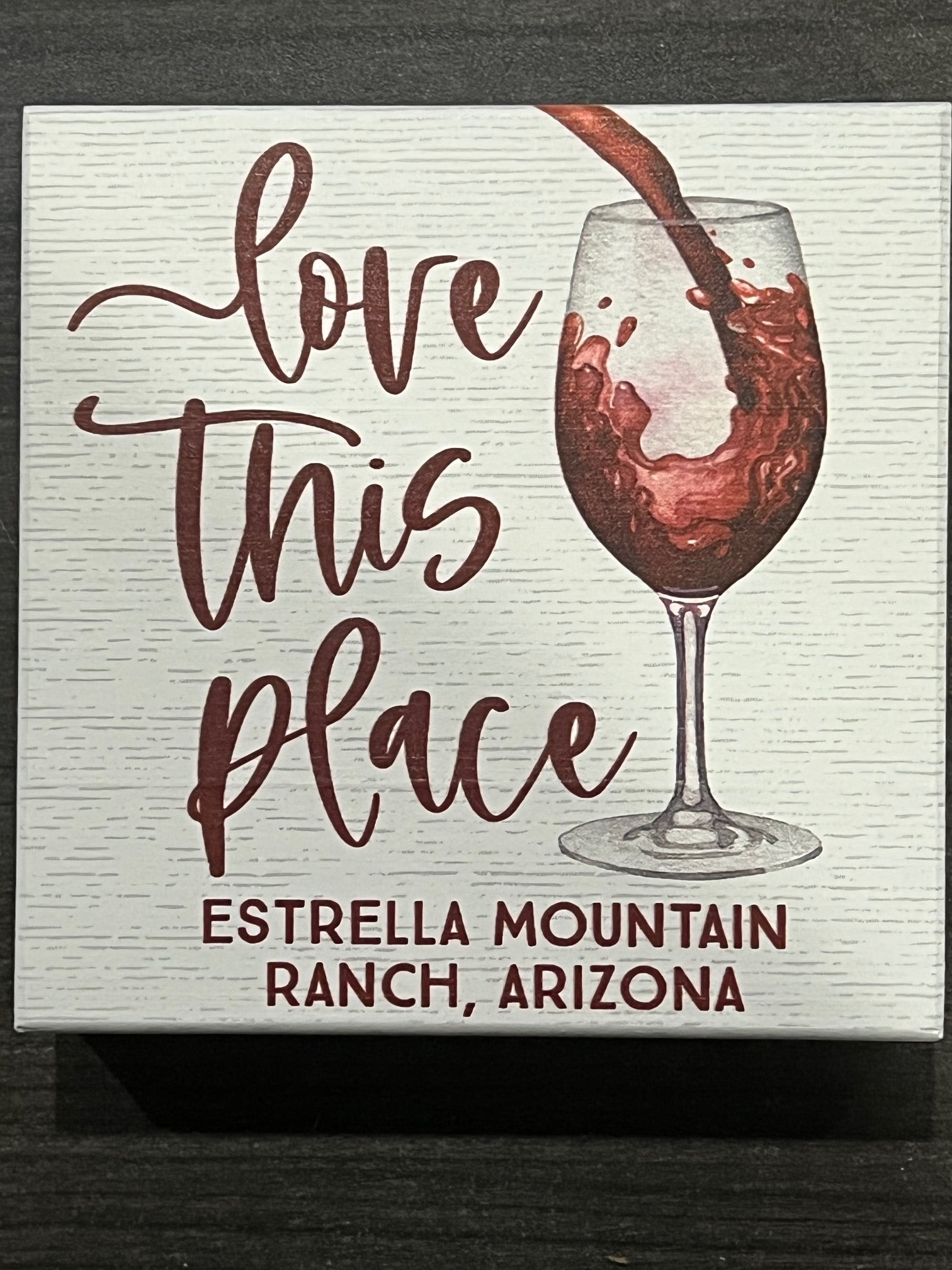Love This Place Wine LOC Estrella Mountain Ranch