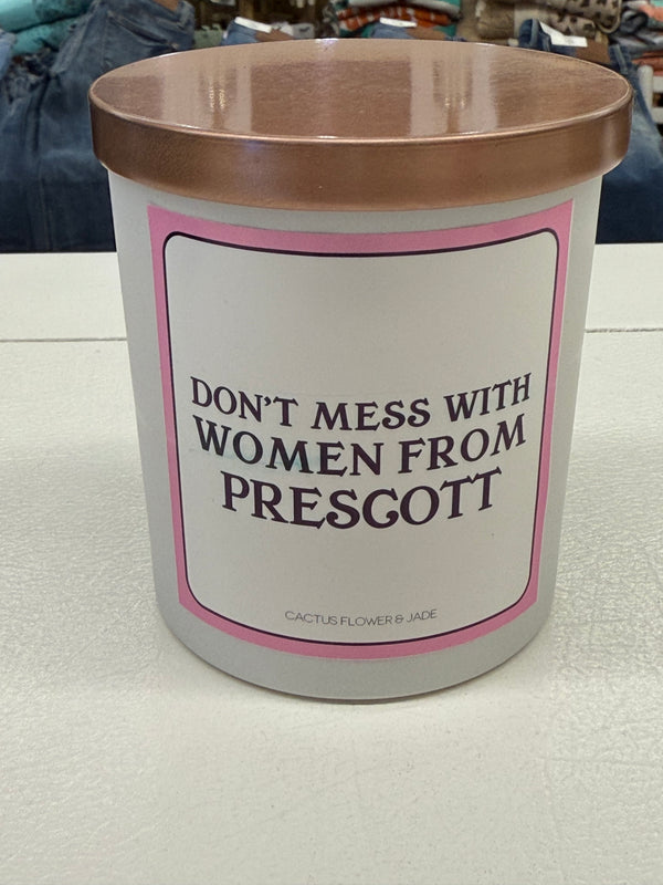 Don't Mess with Women from Prescott - Candle Cactus flower & Jade