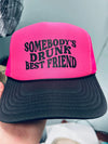 Drunk Best Friend Trucker Hat - 2 colors