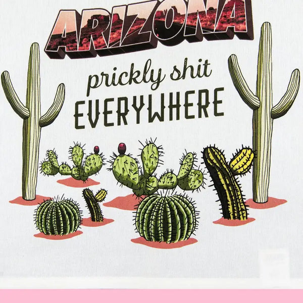 Arizona - Prickly Shit Everywhere Dishtowel