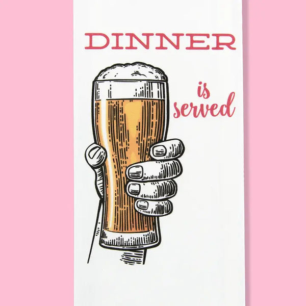 Dinner Is Served (Beer) Dishtowel