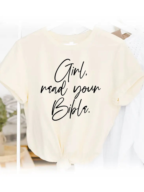 Girl Read Your Bible - Graphic Tee
