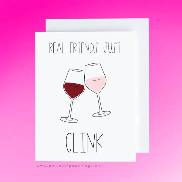 Real Friends Just Clink Wine and Friendship Thinking of You