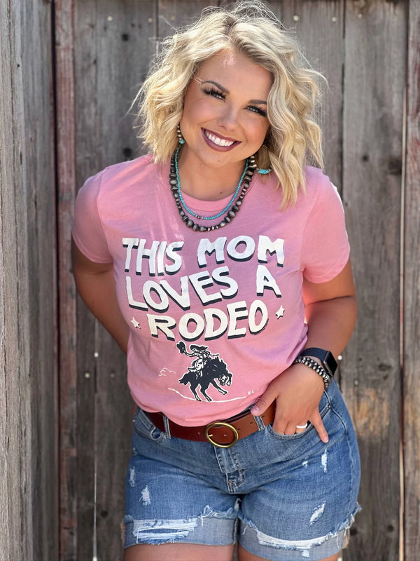 This Mom Loves A Rodeo Tee