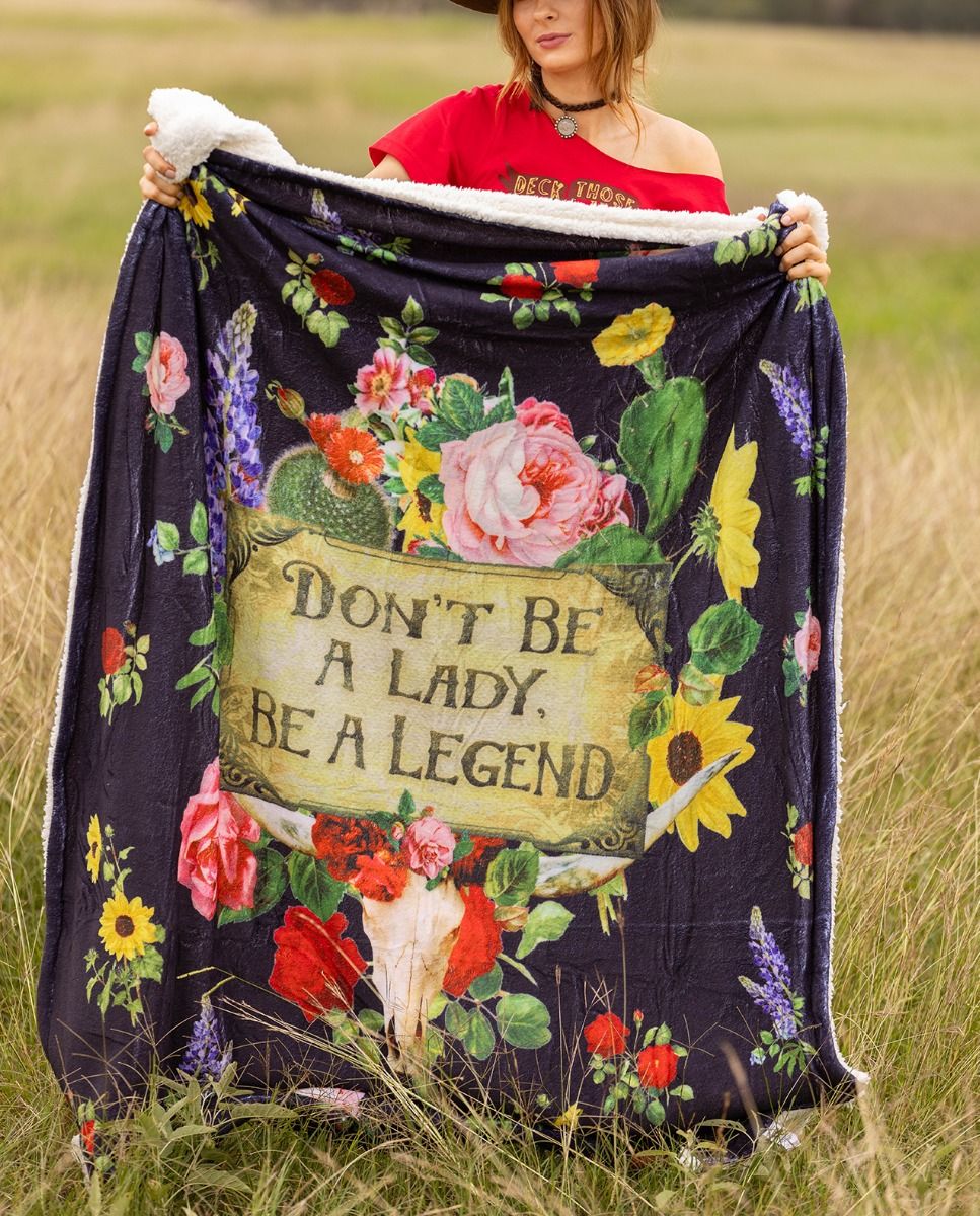 Floral don't be a lady, be a legend sherpa blanket