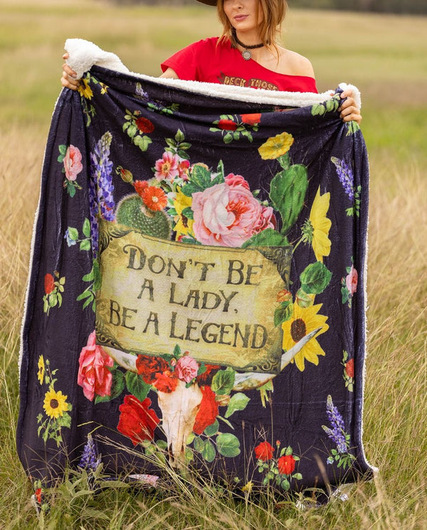 Floral don't be a lady, be a legend sherpa blanket