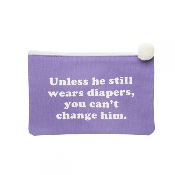 You Can’t Change Him Canvas Bag
