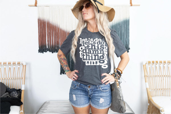 NEW Let's Do This Damn Thing Graphic Tee