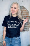 You had me at "I Hate that Bitch Too" Graphic Tee