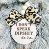 I Don't Speak Dipshit Beth Car Charm Ornament