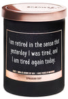 I am retired - 100% Soy Wax Candles