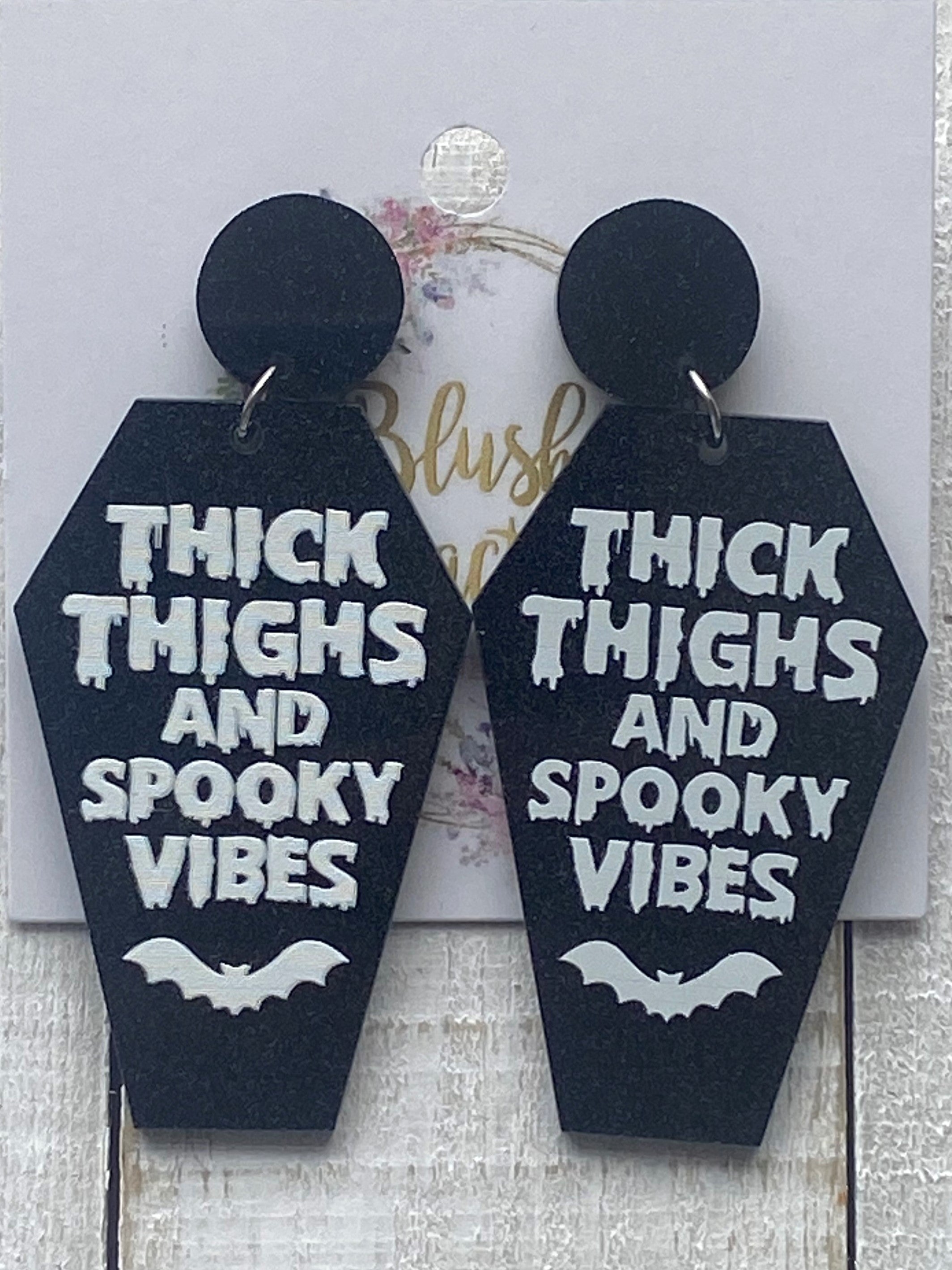 HALLOWEEN Thick Thighs and Spooky Vibes Earrings