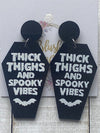 HALLOWEEN Thick Thighs and Spooky Vibes Earrings