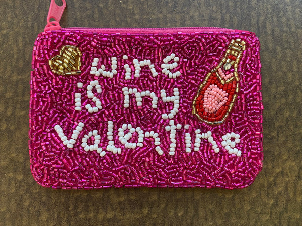 Wine is my Valentine zippered pouch