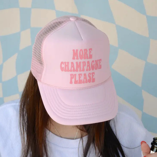 More Champagne Please Trucker Hat - 2 Colors