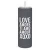 Skinny Tumbler -Love