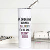 If Swearing Burned Calories Funny Tall Travel Cup