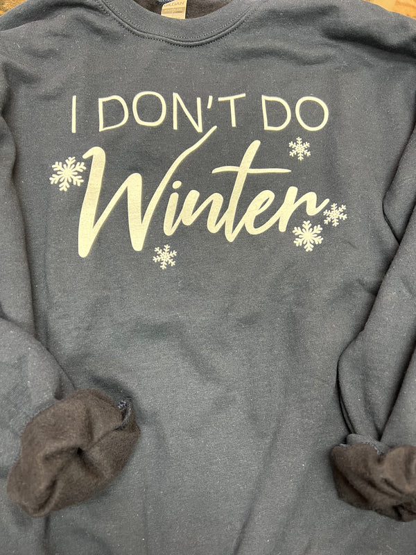 I Don’t Do Winter Sweatshirt