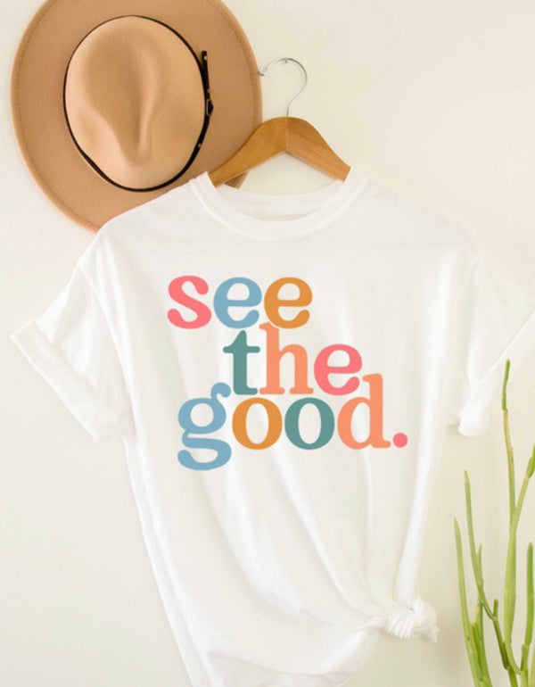 NEW See The Good - Graphic Tee